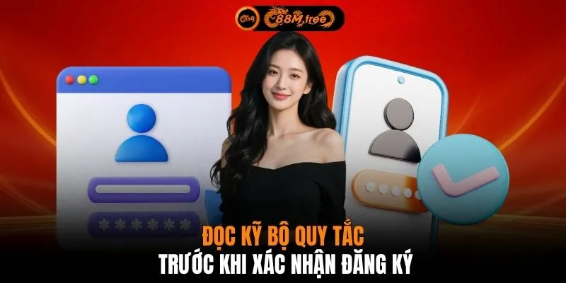  Đọc kỹ bộ quy tắc trước khi xác nhận đăng ký