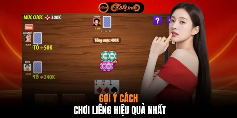 Gợi ý cách chơi Liêng hiệu quả nhất