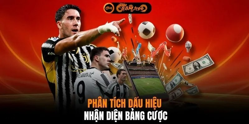 Phân tích dấu hiệu nhận diện bảng cược